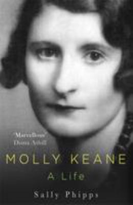 Molly Keane : A Life