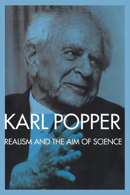 Realism and the Aim of Science : From the Postscript to the Logic of Scientific Discovery