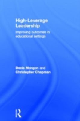 High-Leverage Leadership : Improving Outcomes in Educational Settings