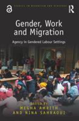 Gender, Work and Migration : Agency in Gendered Labour Settings