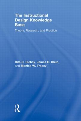 The Instructional Design Knowledge Base : Theory, Research, and Practice