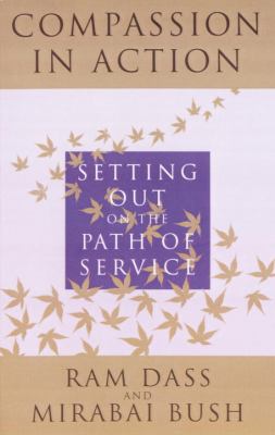 Compassion in Action : Setting Out on the Path of Service
