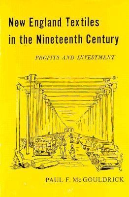 New England Textiles in the Nineteenth Century : Profits and Investment