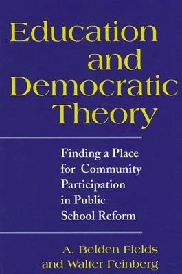 Education and Democratic Theory : Finding a Place for Community Participation in Public School Reform