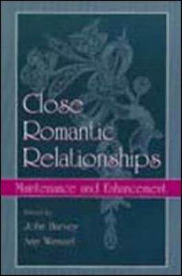 Close Romantic Relationships : Maintenance and Enhancement