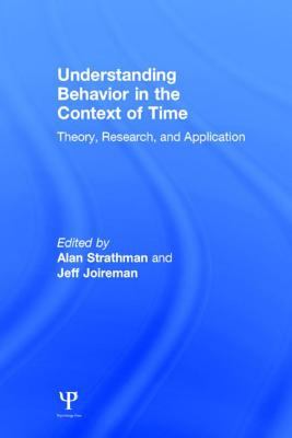 Understanding Behavior in the Context of Time : Theory, Research, and Application