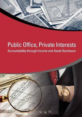 Public Office, Private Interests : Accountability Through Income and Asset Disclosure