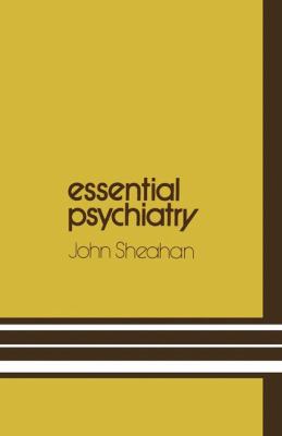 Essential Psychiatry for Nurses : A Guide to Important Principles for Nurses and Laboratory Technicians
