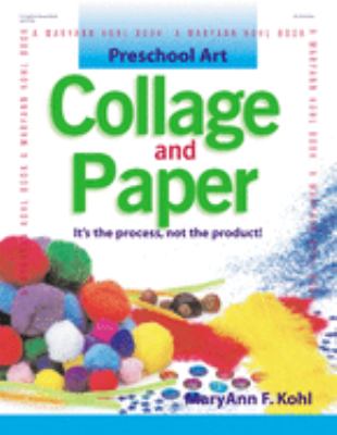 Collage and Paper : It's the Process, Not the Product!
