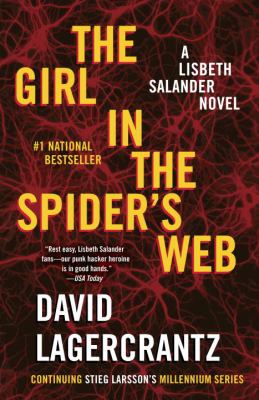 The Girl in the Spider's Web : A Lisbeth Salander Novel, Continuing Stieg Larsson's Millennium Series
