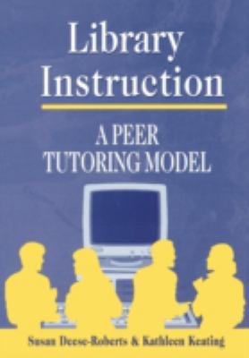 Library Instruction : A Peer Tutoring Model