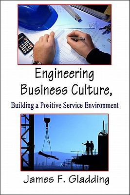 Engineering Business Culture, Building a Positive Service Environment