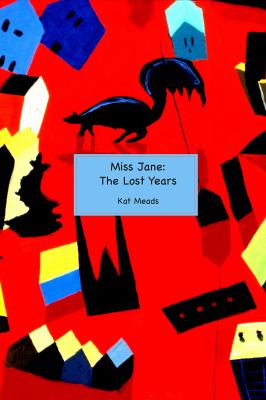 Miss Jane : The Lost Years
