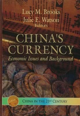 China's Currency : Economic Issues and Background