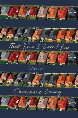 That Time I Loved You : A Novel in Stories