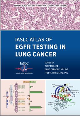 The IASLC Atlas on EGFR Testing in Lung Cancer