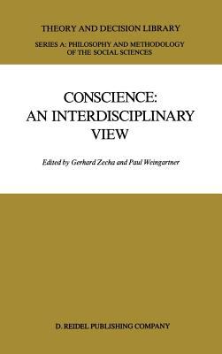 Conscience - An Interdisciplinary View : Salzburg Colloquium on Ethics in the Sciences and Humanties
