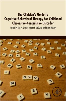 The Clinician's Guide to Cognitive-Behavioral Therapy for Pediatric Obsessive-Compulsive Disorder