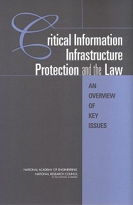 Critical Information Infrastructure Protection and the Law : An Overview of Key Issues
