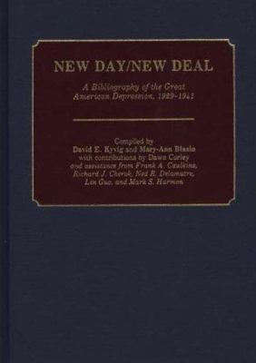 New Day - New Deal : A Bibliography of the Great American Depression, 1929-1941