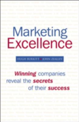 Marketing Excellence : Winning Companies Reveal the Secrets of Their Success