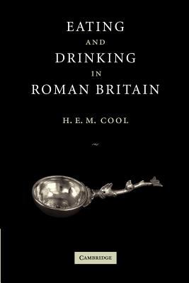 Eating and Drinking in Roman Britain