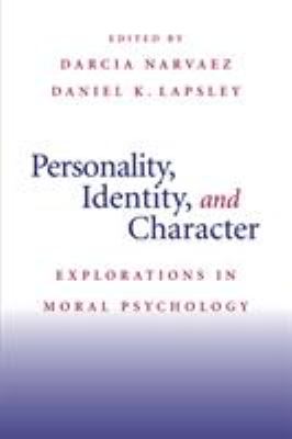 Personality, Identity, and Character : Explorations in Moral Psychology