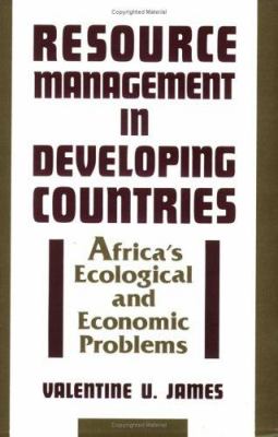 Resource Management in Developing Countries : Africa's Ecological and Economic Problems