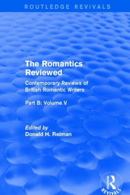 The Romantics Reviewed : Contemporary Reviews of British Romantic Writers. Part B: Byron and Regency Society Poets - Volume V