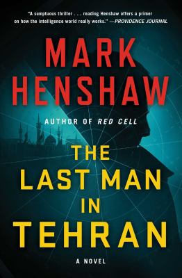 The Last Man in Tehran : A Novel