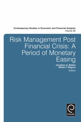Risk Management Post Financial Crisis : A Period of Monetary Easing