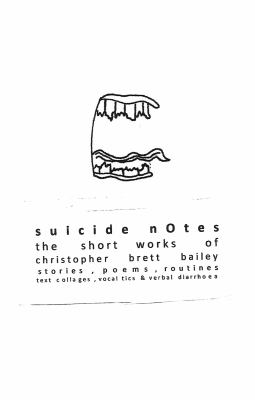 Suicide Notes : The Short Works of Christopher Brett Bailey