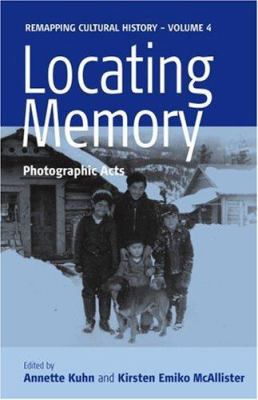 Locating Memory : Photographic Acts