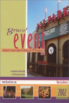 Bravo! Event and Party Resource Guide : Portland Area's Most Comprehensive Guide to Event Planning