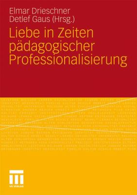 Liebe in Zeiten Pädagogischer Professionalisierung