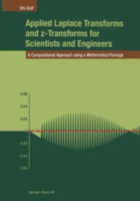 Applied Laplace Transforms and Z-Transforms for Scientists and Engineers : A Computational Approach Using a Mathematica Package