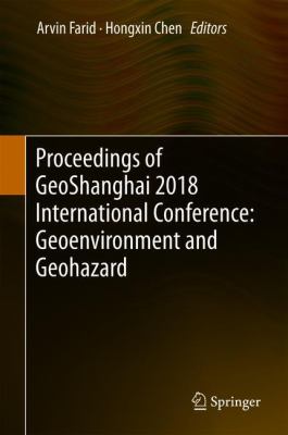 Proceedings of GeoShanghai 2018 International Conference: Geoenvironment and Geohazard