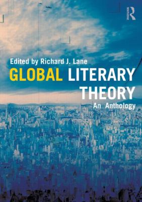 Global Literary Theory : An Anthology