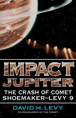 Impact Jupiter : The Crash of Comet Shoemaker-Levy 9