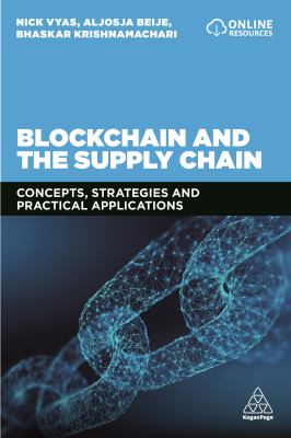 Blockchain and the Supply Chain : Concepts, Strategies and Practical Applications