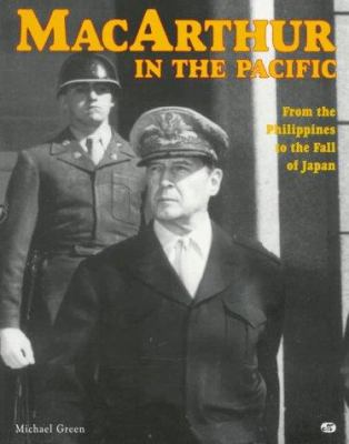 MacArthur in the Pacific : Phillipines to Fall of Japan