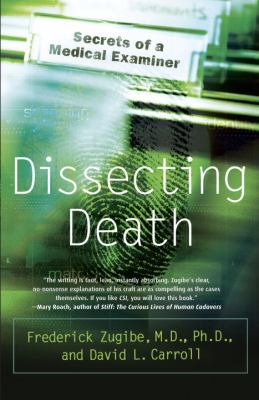 Dissecting Death : Secrets of a Medical Examiner