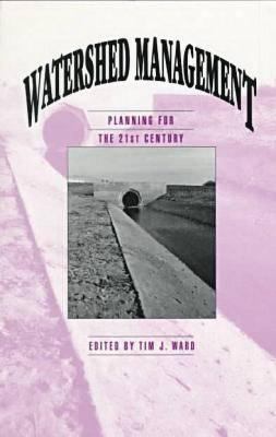 Watershed Management : Planning for the 21st Century