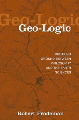 Geo-Logic : Breaking Ground Between Philosophy and the Earth Sciences