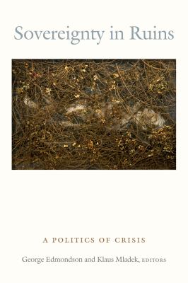 Sovereignty in Ruins : A Politics of Crisis