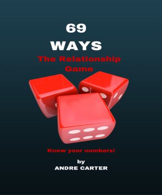 69 Ways : The Relationship Game - Know Your Numbers!