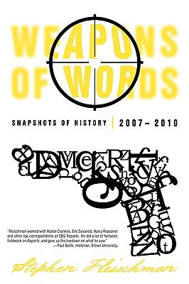 Weapons of Words : Snapshots of History 2007-2010