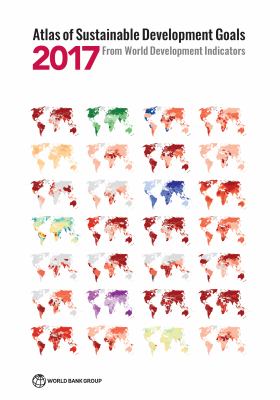 Atlas of Sustainable Development Goals 2017 : From World Development Indicators