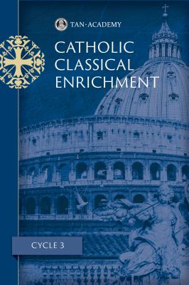 Catholic Classical Enrichment Cycle 3