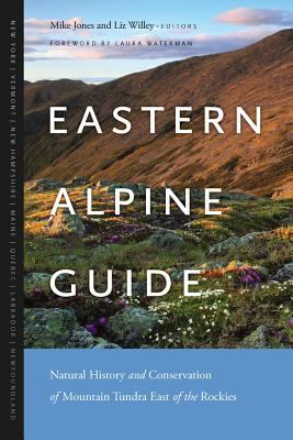 Eastern Alpine Guide : Natural History and Conservation of Mountain Tundra East of the Rockies